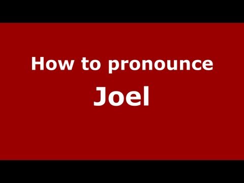 How to Pronounce Joel - PronounceNames.com