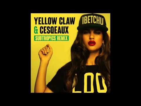 YELLOW CLAW & CESQEAUX - IBETCHU (Subtropics Remix)