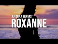 Arizona Zervas Roxanne Lyrics by Chill Arizona Zervas Roxanne Lyrics by Chill