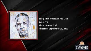 T.I. | Whatever You Like (Super Clean Version)