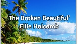 &#39;The Broken Beautiful&#39;   Ellie Holcomb