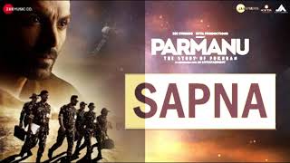 Sapna | FULL AUDIO | Parmanu | |Arijit Singh