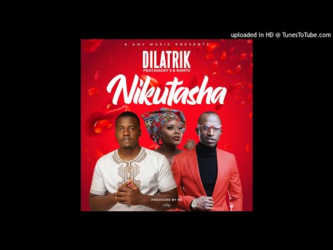 Dilatrik  feat. Macky 2 & Kantu - Nikutasha (Prod. KB)