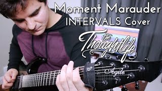 Moment Marauder (INTERVALS Cover) - The Thoughtlife