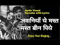 Jawaniyan Ye Mast Mast Bin Piye Karaoke With Scrolling Lyrics Eng हिंदी Singing