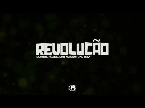REVOLUÇÃO - Glauber Wise, Bnb No Beat, Mc V2