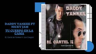 02.- Daddy Yankee ft Nicky Jam - Tu Cuerpo En La Cama