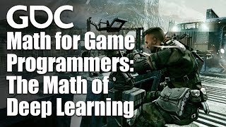 Math for Game Programmers: The Math of Deep Learni