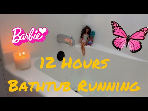 Bathtub Filling Loop - Barbie and Candle - Water Sounds for 12 Hours