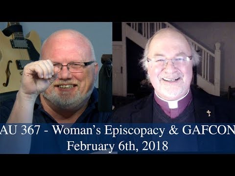 Anglican Unscripted #367 - Woman’s Episcopacy & GAFCON