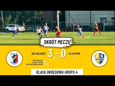 KKS Koluszki - KS II Kutno - Klasa Okręgowa Grupa 4 - 3 kolejka - skrót meczu