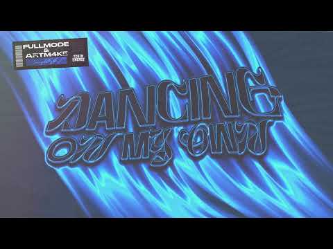 Fullmode & ARTM4KE - Dancing On My Own