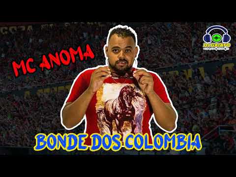 MC ANOMA - B0NDE DOS COLOMBIA (DJ GAIATO)