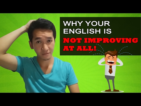 Why Your English Is Not Improving At All!