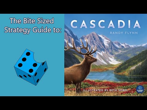 The Bite Sized Strategy Guide to: Cascadia