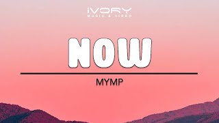MYMP - Now (Official Lyric Video)