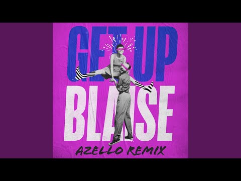 Get up (azello Remix)