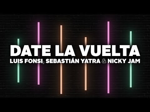 Date La Vuelta (Lyrics) - Luis Fonsi, Sebastián Yatra, Nicky Jam