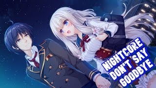 Nightcore - Don’t Say Goodbye || Alok &amp; Ilkay Sencan