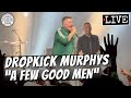 Dropkick Murphys "A Few Good Men" LIVE