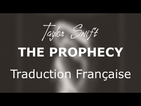 The Prophecy - Taylor swift traduction fr
