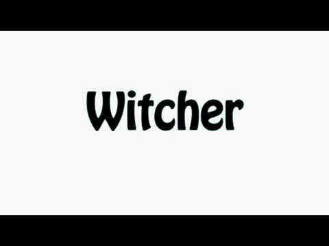 Learn How To Pronounce Witcher