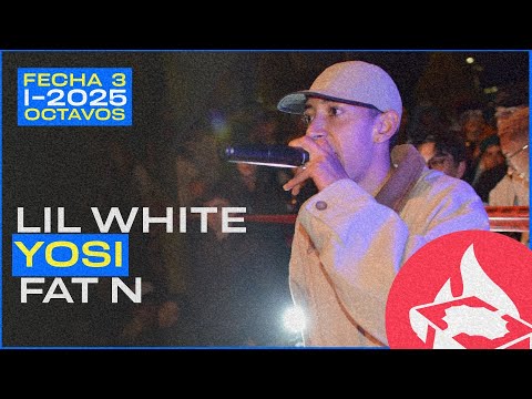 YOSI vs LIL WHITE vs FAT N - Octavos de Final CDB  - FECHA 3 2025