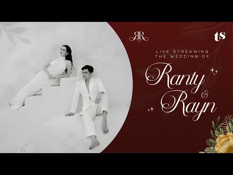 THE WEDDING OF RANTY MARIA & RAYN WIJAYA - LOVE, PROMISE, FOREVER