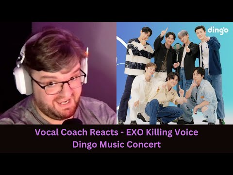 FIRST LISTEN TO | EXO Killing Voice - Dingo Music Concert | Vocal Coach Reacts/Analysis