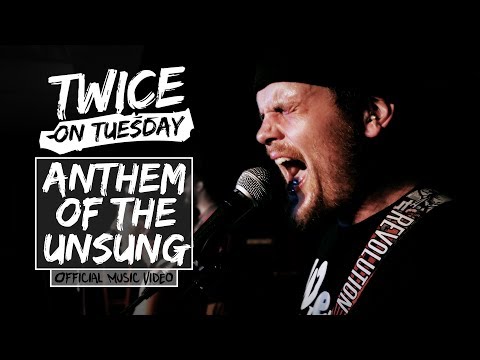 Twice On Tuesday - Anthem Of The Unsung (Official Music Video)