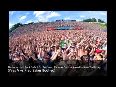 Tiesto vs Hard Rock Sofa,Thomas Gold vs Axwell - Blow Traffic up (Yves V vs Fred Baker Bootleg)