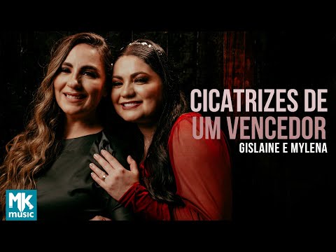 Gislaine e Mylena - Cicatrizes De Um Vencedor (Clipe Oficial MK Music)