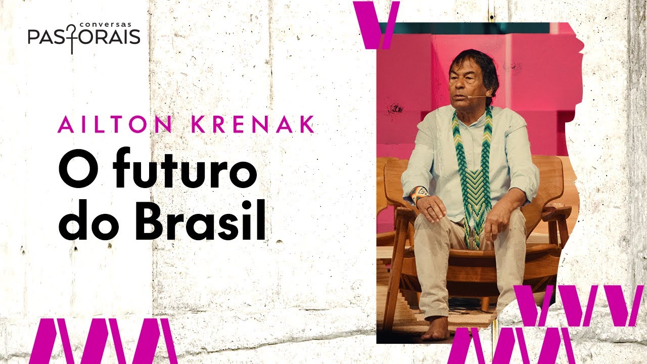 Ailton Krenak | O futuro do Brasil