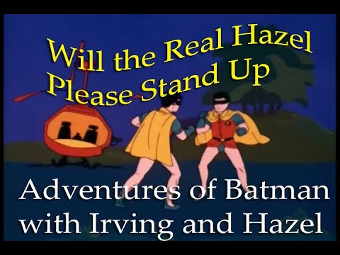 Will the Real Hazel Please Stand Up? Adventures of Batman Part 17
