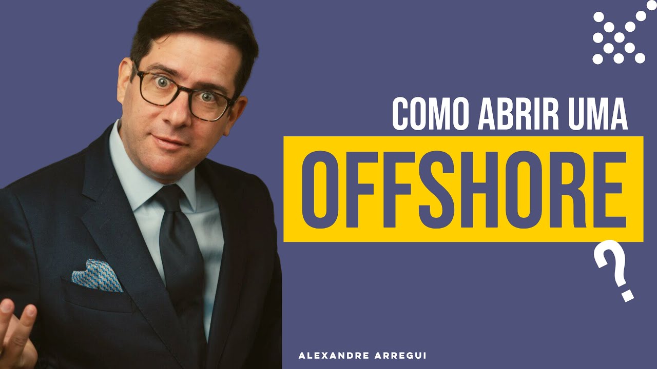 OFFSHORE: como abrir uma empresa no exterior? | Planejamento Patrimonial | Holding Internacional