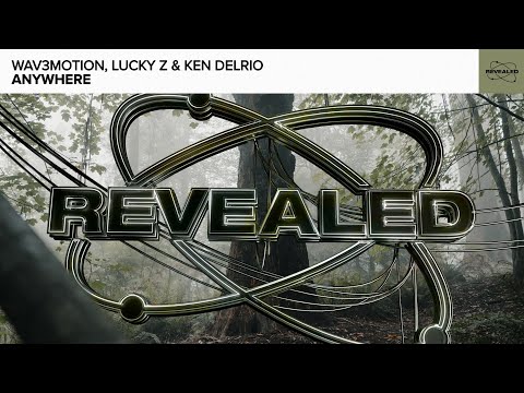 Wav3motion, Lucky Z & Ken Delrio - Anywhere [FREE DOWNLOAD]
