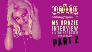 Ms Krazie Hot 103 On A Sunday Afternoon Interview PART 2 - Urban Kings TV Exclusive