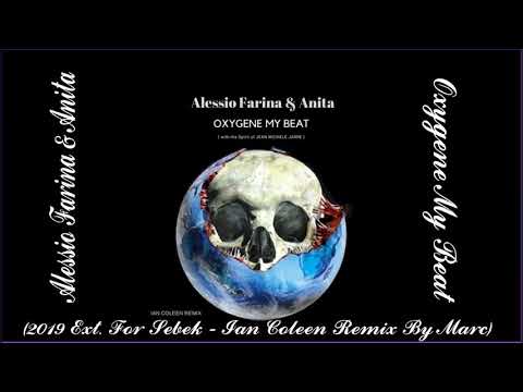 Alessio Farina & Anita - Oxygene My Beat (2019 Ext. For Sebek - Ian Coleen Remix By Marc)