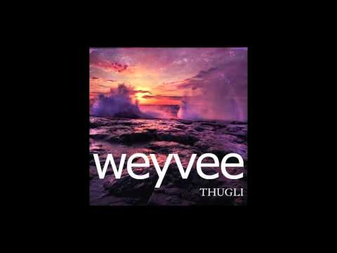 THUGLI - WEYVEE