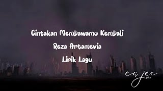 Download lagu Lirik Lagu Cintakan Membawamu Kembali - Reza Artamevia mp3