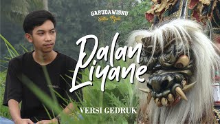 Download lagu [ MV ] DALAN LIYANE versi Gedruk - cover Garuda Wisnu Satria Muda mp3