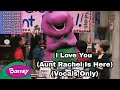 Barney I Love You Aunt Rachel Is Here Vocals Only
