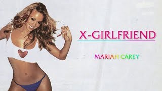 Mariah Carey - X-Girlfriend (Lyrics)