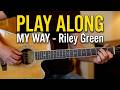 Play Along Guitar - My Way - Riley Green | Drop D (Full Acoustic Guitar Play Through)