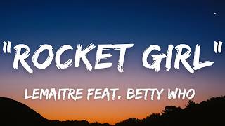 Lemaitre - Rocket Girl (Lyrics) feat. Betty Who