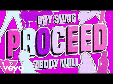 Bay Swag - Proceed (Official Audio) ft. Zeddy Will