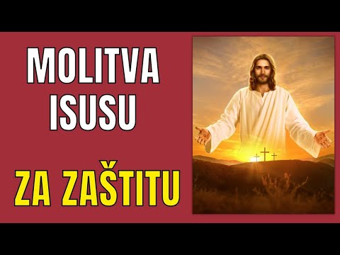 MOĆNA MOLITVA ZA ZAŠTITU ISUSU KRISTU