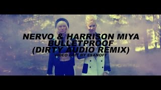 Nervo ft. Harrison Miya - Bulletproof (Dirty Audio Remix) | by EsanoFF