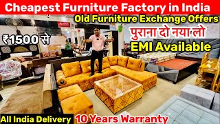 Furniture Factory Market in Delhi |सबसे सस्ती फर्नीचर|घर बैठे फर्नीचर मंगाए| Exchange Old Furthiture