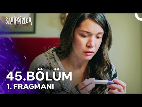 Sahipsizler 45. Bölüm 1. Fragmanı